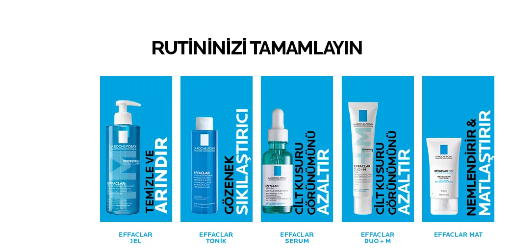 La Roche-Posay Effaclar Cilt Bakım Rutini - Yağlı Ciltler İçin