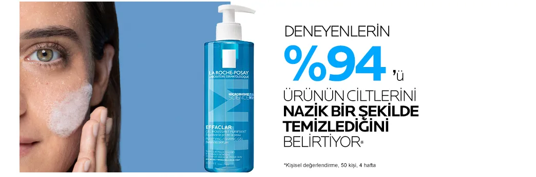 La Roche-Posay Effaclar Gel Yüz Temizleme Jeli - Deneyim Yorumu